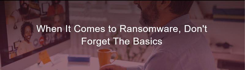 When_It_Comes_to_Ransomware,_Dont_Forget_The_Basics___Fortinet_Blog